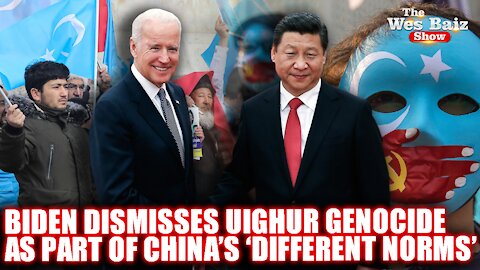 Biden Dismisses Uighur Genocide As Part of China’s ‘Different Norms’