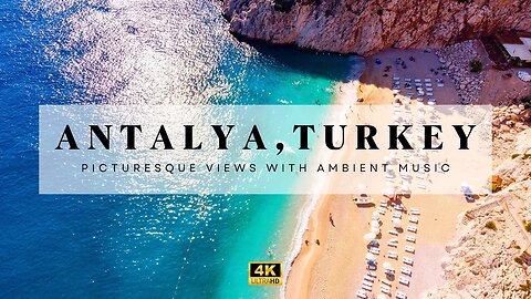 Antalya Turkey | The Land of Legends | Ambient Music Therapy #antalya #relaxationfilm #scenery