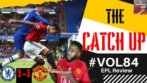 Ten Hag vs Potter | Cheslea 1-1 Manchester United -The Catch UP Vol 83