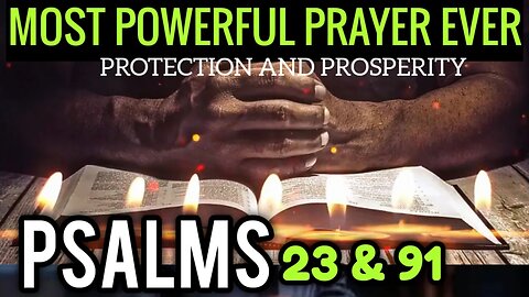 Unlocking Divine Protection and Prosperity with Psalms 23 and 91 - Powerful Prayer for Your Life!