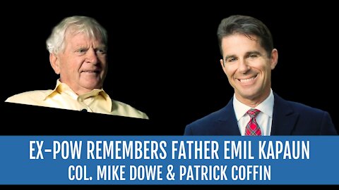 #238: Ex-POW Remembers Father Emil Kapaun—Col. Mike Dowe