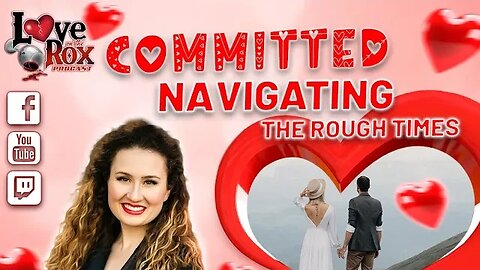 Committed: Navigating The Rough Times