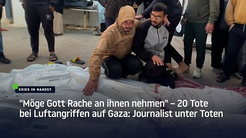 "Möge Gott Rache an ihnen nehmen" – 20 Tote bei Luftangriffen auf Gaza: Journalist unter Toten