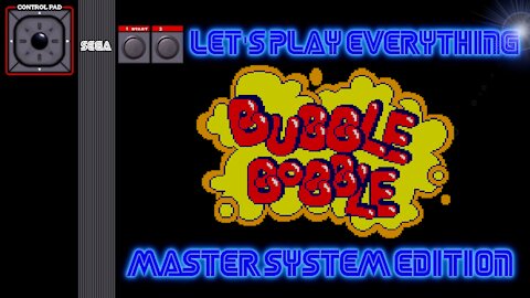 Let's Play Everything: Bubble Bobble (SMS)