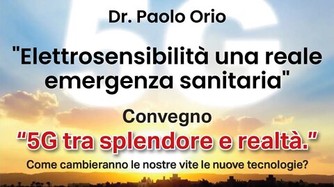 Dr. Paolo Orio "Elettrosensibilità una reale emergenza sanitaria"