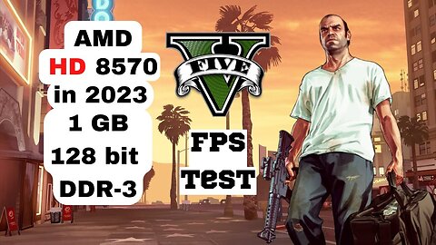 AMD Radeon HD 8570 GTA 5 | 720p,800p,1024p. | FPS Test on 1GB DDR3 | Gta V on Low budget GPU in 2023