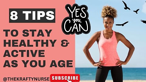 HOW TO STAY HEALTHY AND ACTIVE AS YOU AGE#HEALTH AND WELLNESS