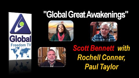 2022-12-16 Global Great Awakenings. Scott Bennett, Rochell Conner, Paul Taylor.