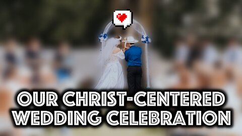 Our Christ-Centered Wedding (ft. Your Brother In Christ)