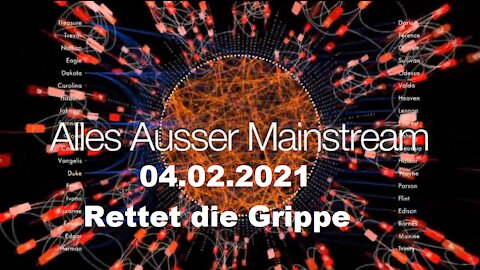 Alles außer Mainstream 04.02.21 - Rettet die Grippe