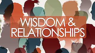 Wisdom and Relationships