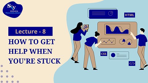 8. How to Get Help When You're Stuck | Skyhighes | Web development