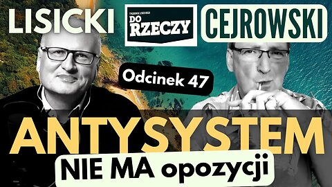 W tym parlamencie nie ma opozycji - Cejrowski i Lisicki - Antysystem odc. 47 2023/11/15