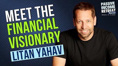 Optimize Your Financial Vision with Litan Yahav | Passive Income Retreat Denver