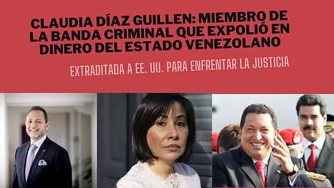 EXTRADICIÓN DE CLAUDIA DÍAZ GUILLÉN A EE. UU., MIEMBRO DE LA BANDA QUE ROBÓ A LOS VENEZOLANOS