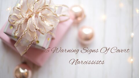 6 Warning Signs Of Covert Narcissists