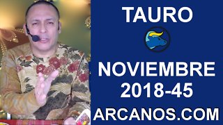 HOROSCOPO TAURO-Semana 2018-45-Del 4 al 10 de noviembre de 2018-ARCANOS.COM