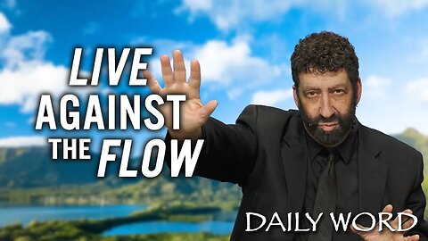 Live Against the Flow | Jonathan Cahn Sermon