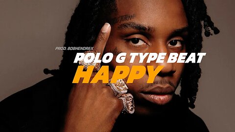 Polo G Type Beat - HAPPY | Hard Melodic Trap Beat