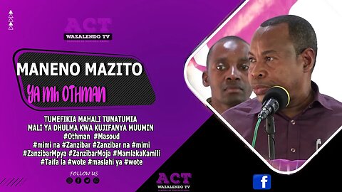 TUMEFIKIA MAHALI TUNATUMIA MALI YA DHULMA KWA KUJIFANYA MUUMINI #Othamnmasoud #actwazalendo