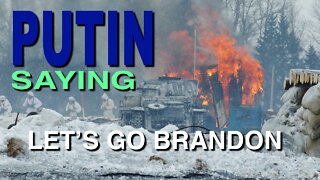 Putin saying - Let's Go Brandon