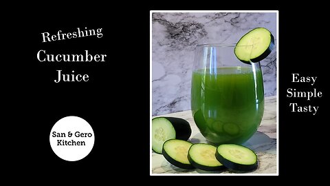 How to make Refreshing Healthy Cucumber Juice