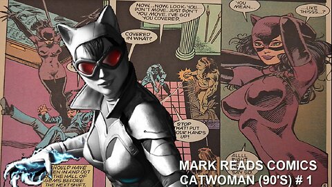 Mark Reads Comics # 5- Catwoman (90's Run) # 1