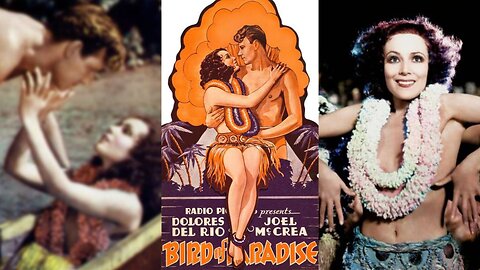 BIRD OF PARADISE (1932) Delores del Rio & Joel McCrae | Adventure, Drama, Romance | B&W