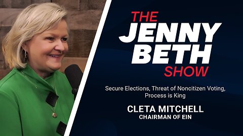 Secure Elections, Threat of Noncitizen Voting, Process is King | Cleta Mitchell, Chairman of EIN