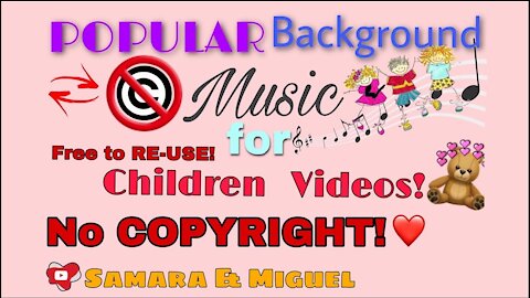 Popular Background Music for Children’s Video | No Copyright