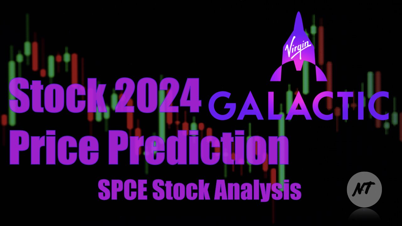 Virgin Galactic Stock 2024 price prediction SPCE Stock analysis