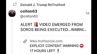 Breaking! Trump Just ReTruthed George Soros' Execution Video! Explicit Content Warning! [17] Hours Left!