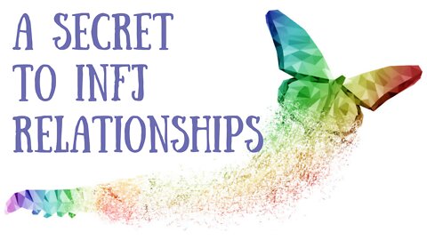 A Secret to Successful Relationships Most INFJs Don’t Know About