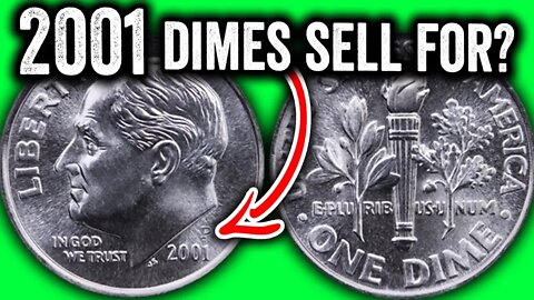 2001 DIMES WORTH MORE THAN FACE VALUE - DO YOU HAVE THESE RARE COINS?