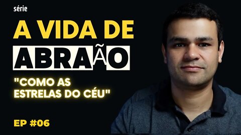 A VIDA DE ABRAÃO - "COMO AS ESTRELAS DO CÉU" - Kleyton Barcelos