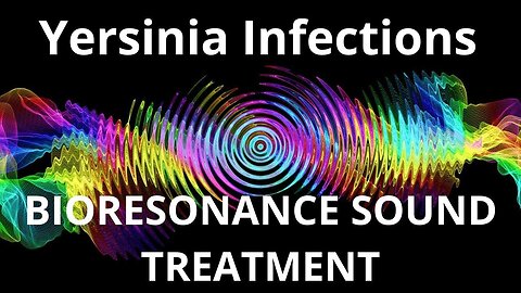 Yersinia Infections _ Sound therapy session _ Sounds of nature