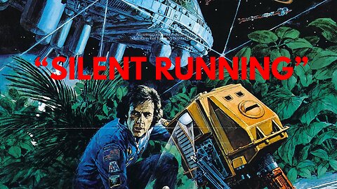 "SILENT RUNNING" (1972) FULL MOVIE -REMASTERED