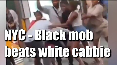 Black mob beats white cabbie, 60, in NYC