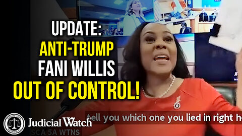 UPDATE: Anti-Trump Fani Willis Out of Control!