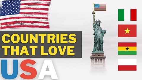 Top 11 Countries That Love The USA The Most🇺🇸