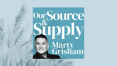 Prayer | OUR SOURCE AND SUPPLY - DAY 1 - INTRODUCTION - Marty Grisham of Loudmouth Prayer