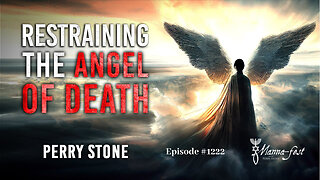 Restraining the Angel of Death | Episode #1222 | Perry Stone