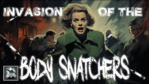 Invasion of the Body Snatchers - Unbelievable Revelations