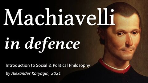 Machiavelli: a brief defence | Introduction to Political Philosophy