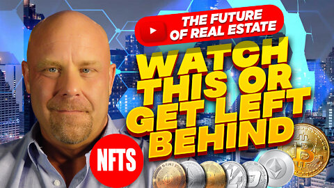 What Every Real Estate Agent MUST Know About Cryptocurrency In 2022! Real Estate NFT's Are Here