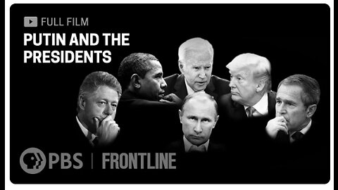 Putin and the Presidents (full documentary) | FRONTLINE