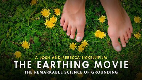 The Earthing Movie: The Remarkable Science of Grounding (2019 Documentary)
