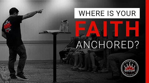 Where Is Your Faith Anchored? - Fix Your Hope To The Arrival Of Jesus // OneWayGospel