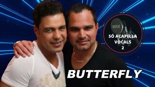 BUTTERFLY - ZEZÉ DI CAMARGO E LUCIANO ACAPELLA