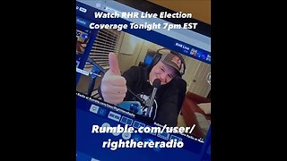 Watch Right Here Radio's Live Election Night Coverage Starting at 7pm EST!